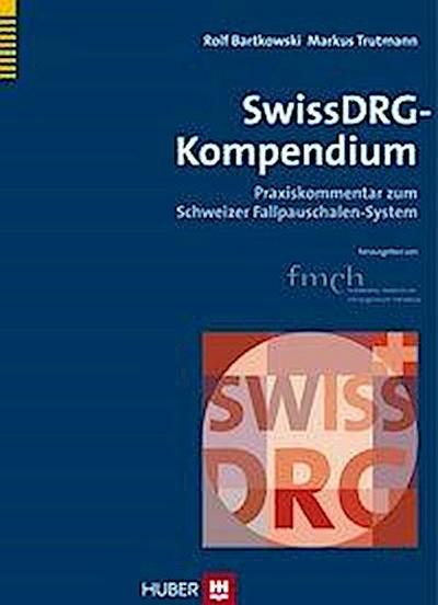 Bartkowski, R: SwissDRG-Kompendium