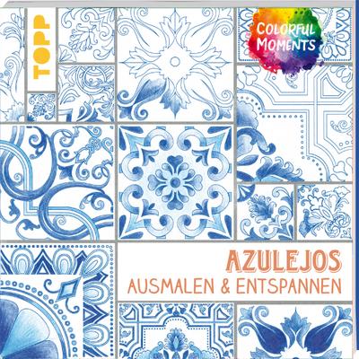 Colorful Moments - Azulejos: Ausmalen und entspannen