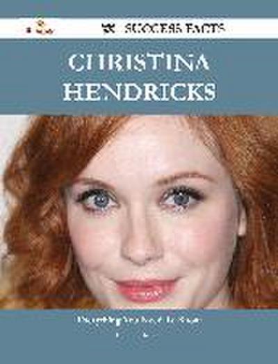 Christina Hendricks 73 Success Facts - Everything you need to know about Christina Hendricks