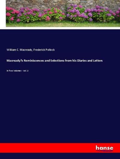 Macready’s Reminiscences and Selections from his Diaries and Letters