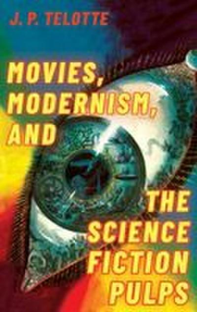Movies, Modernism, and the Science Fiction Pulps