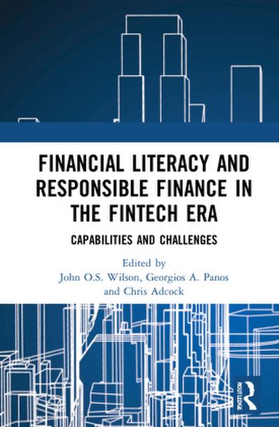 Financial Literacy and Responsible Finance in the FinTech Era