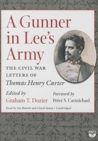 A Gunner in Lee’s Army: The Civil War Letters of Thomas Henry Carter