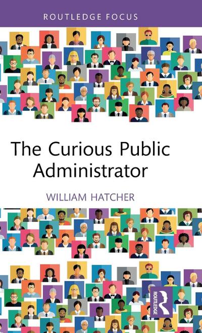 The Curious Public Administrator