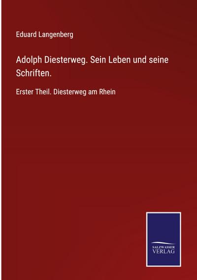Adolph Diesterweg. Sein Leben und seine Schriften.
