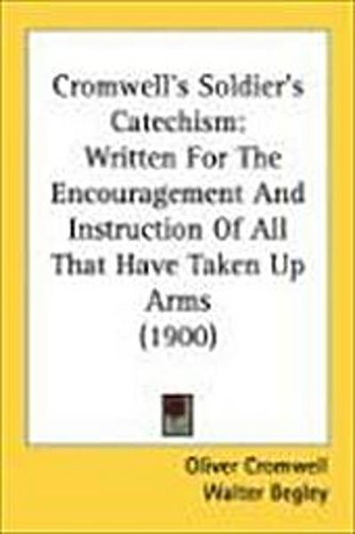 Cromwell’s Soldier’s Catechism