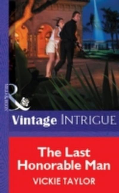 Last Honorable Man (Mills & Boon Vintage Intrigue)