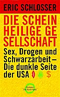 Die scheinheilige Gesellschaft: Sex, Drogen und Schwarzarbeit - die dunkle Seite der USA
