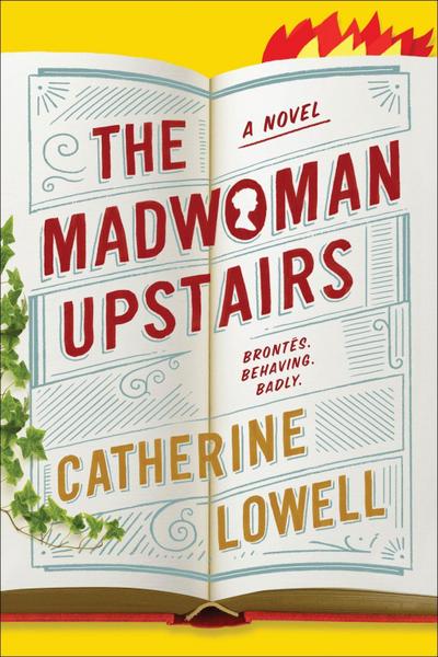 The Madwoman Upstairs: A Novel