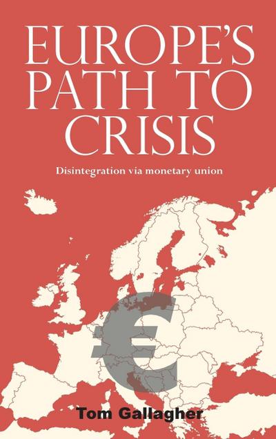 Europe’s path to crisis