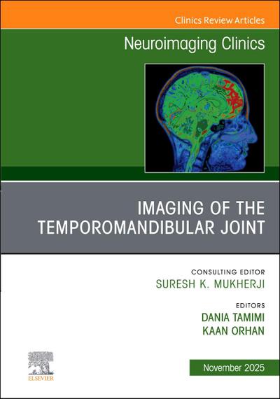 Imaging of the Temporomandibular Joint, an Issue of Neuroimaging Clinics of North America