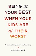 Being at Your Best When Your Kids Are at Their Worst