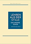 Lehren aus der Stille - Das andere Sehen