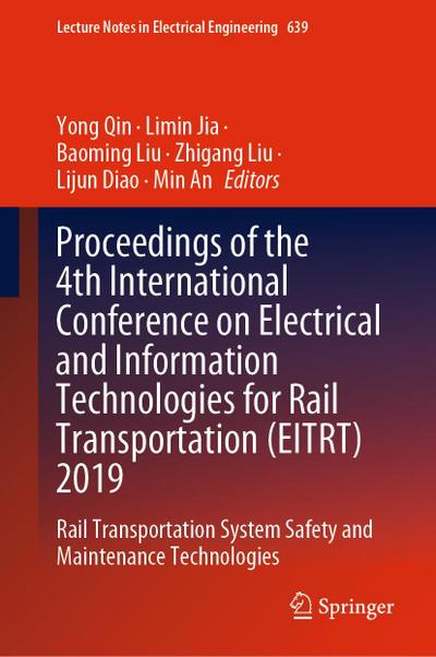 Proceedings of the 4th International Conference on Electrical and Information Technologies for Rail Transportation (EITRT) 2019