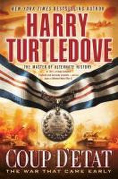 Coup d’Etat (the War That Came Early, Book Four)