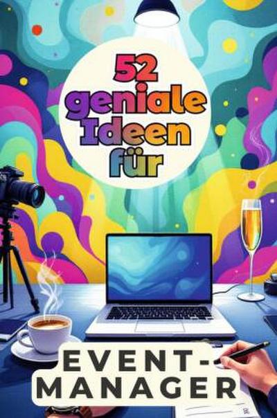 52 geniale Ideen für Eventmanager