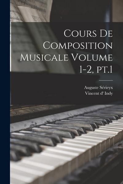 Cours de composition musicale Volume 1-2, pt.1