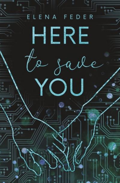 Here To Save You