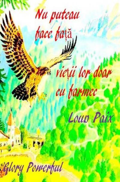 Nu puteau face fa a vie ii lor doar cu farmec