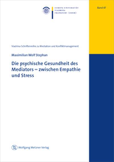 Die psychische Gesundheit des Mediators - zwischen Empathie und Stress