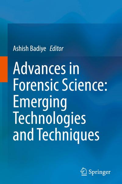 Advances in Forensic Science: Emerging Technologies and Techniques