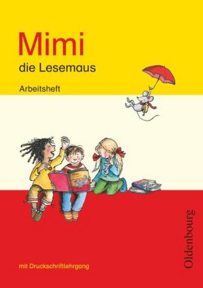 Mimi, die Lesemaus - Fibel für den Erstleseunterricht - Ausgabe E für alle Bundesländer - Ausgabe 2008