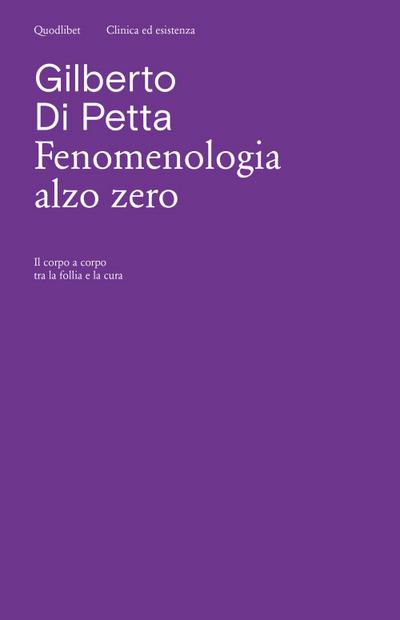 Di Petta, G: Fenomenologia alzo zero. Il corpo a corpo tra l