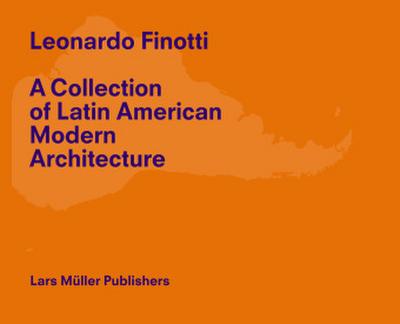 Leonardo Finotti - A Collection of Latin American Modern Architecture