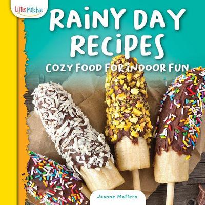 Rainy Day Recipes: Cozy Food for Indoor Fun