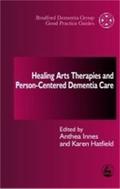 Healing Arts Therapies and Person-Centred Dementia Care