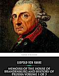Memoirs of the House of Brandenburg and History of Prussia Volume 1 of 3