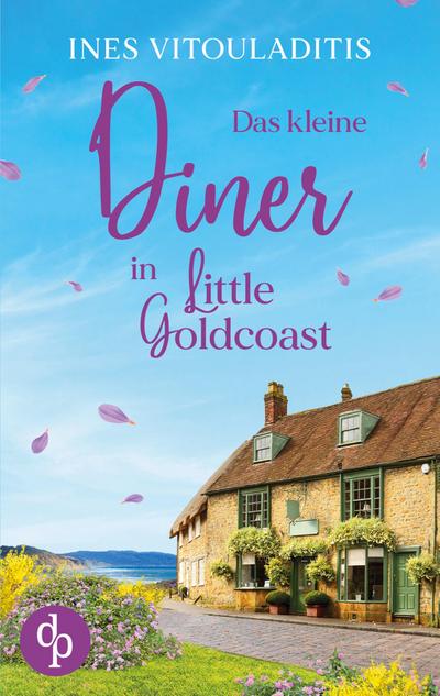 Das kleine Diner in Little Goldcoast | Ein Kleinstadt Liebesroman zum Wohlfühlen