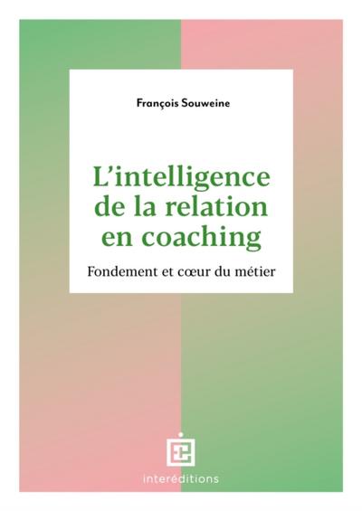 L’’intelligence de la Relation en coaching - 2e éd.