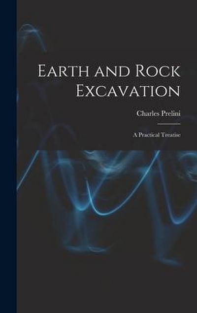 Earth and Rock Excavation: A Practical Treatise