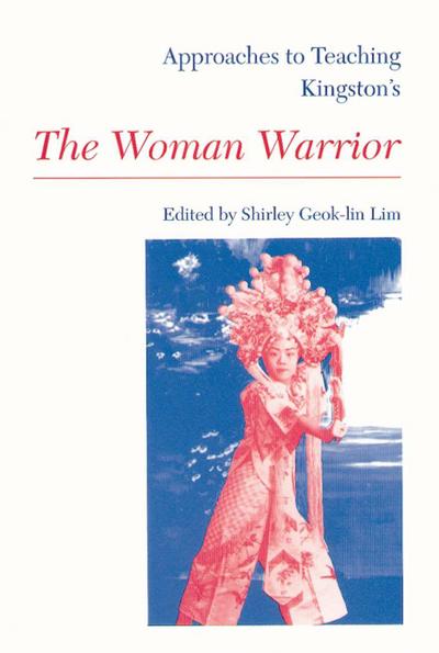 Approaches to Teaching Kingston’s the Woman Warrior