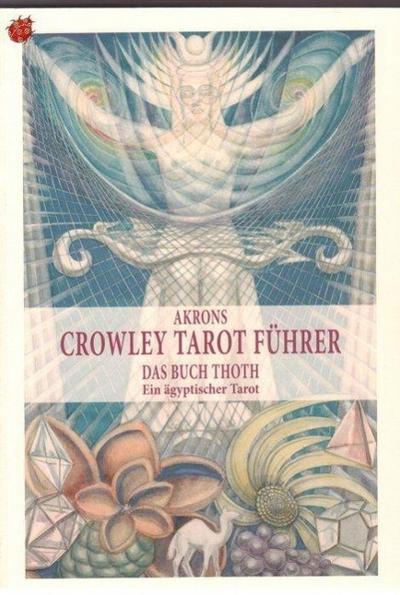Akrons Crowley Tarot Führer, 2 Teile. Bd.2