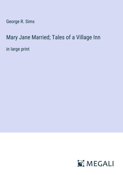 Mary Jane Married; Tales of a Village Inn