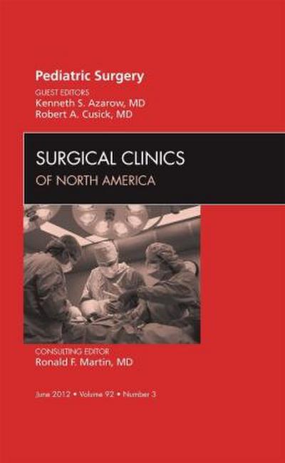 Pediatric Surgery, an Issue of Surgical Clinics