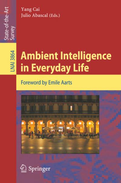 Ambient Intelligence in Everyday Life