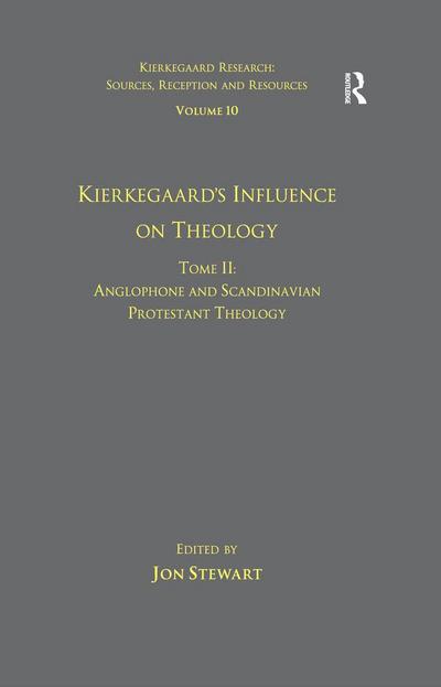 Volume 10, Tome II: Kierkegaard’s Influence on Theology