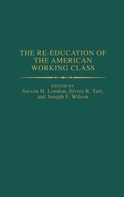 The Re-Education of the American Working Class