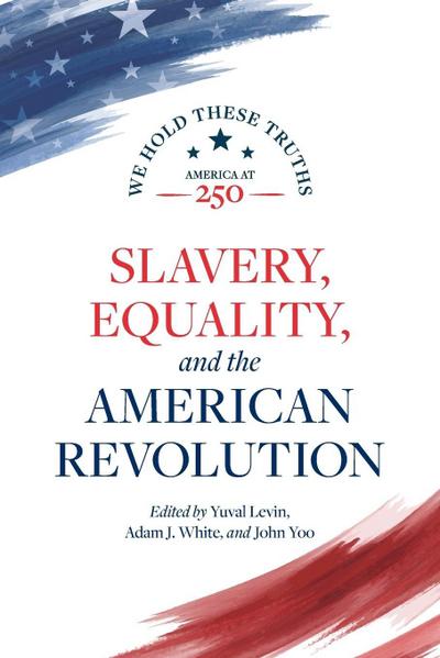 Slavery, Equality, and the American Revolution