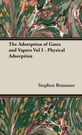 The Adsorption of Gases and Vapors Vol I - Physical Adsorption