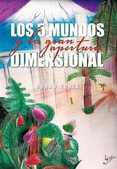 Los 5 Mundos y La Gran Apertura Dimensional - Bruno Soria