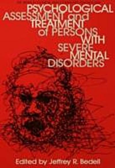 Psychological Assessment And Treatment Of Persons With Severe Mental disorders