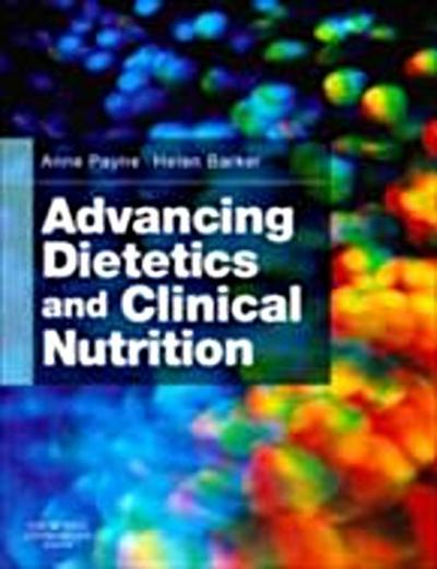 Advancing Dietetics and Clinical Nutrition E-Book