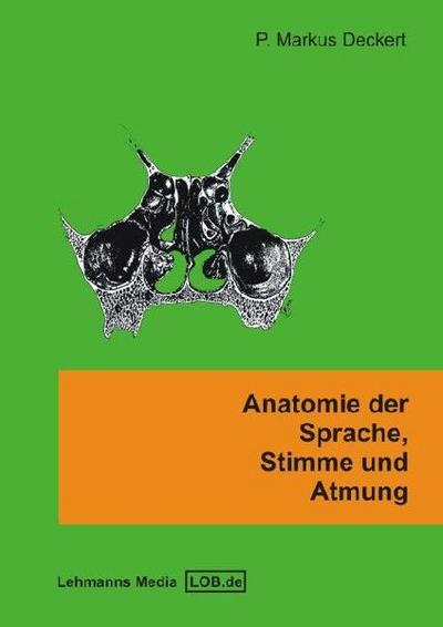 Anatomie der Sprache, Stimme und Atmung 