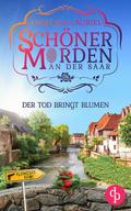 Der Tod bringt Blumen | Ein charmanter Kleinstadt-Krimi von Angelika Lauriel | Ebook