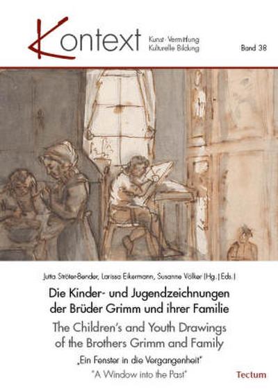 Die Kinder- und Jugendzeichnungen der Brüder Grimm und ihrer Familie |  The Children’s and Youth Drawings of the Brothers Grimm and Family