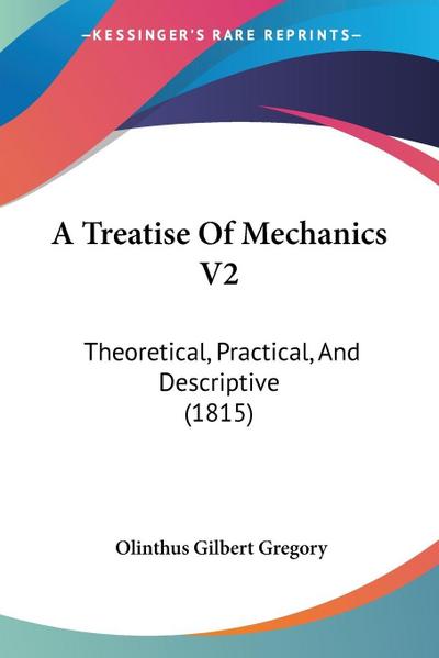 A Treatise Of Mechanics V2